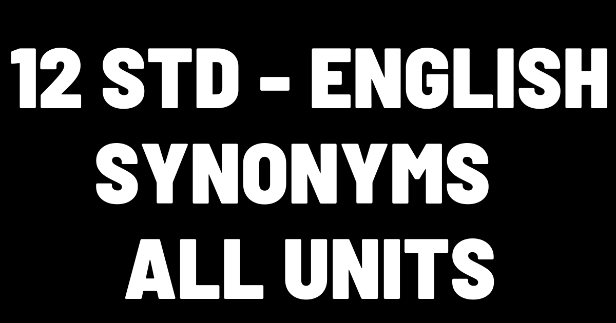 12-std-english-synonyms-all-units-exams-study-materials